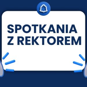 ❗️SPOTKANIA INFORMACYJNO-ORGANIZACYJNE Z REKTOREM❗️