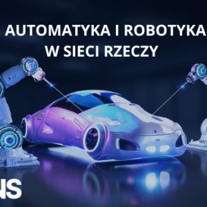 Automatyka i robotyka w sieci rzeczy