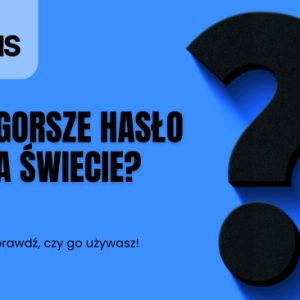 🔐 Najgorsze hasło na świecie? Tak, nadal ktoś go używa… 😱