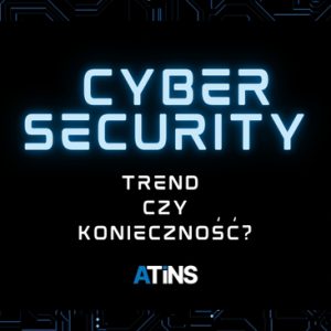 🛡 Cyberbezpieczeństwo – trend czy konieczność?