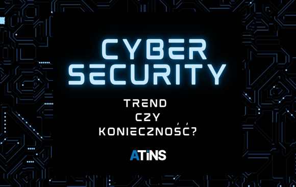 🛡 Cyberbezpieczeństwo – trend czy konieczność?
