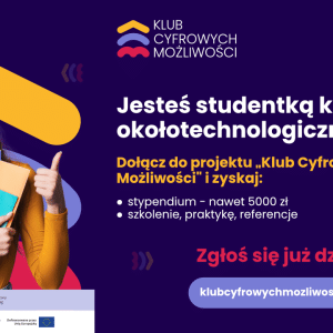 Kolejna tura naboru studentek do projektu Klub Cyfrowych Możliwości