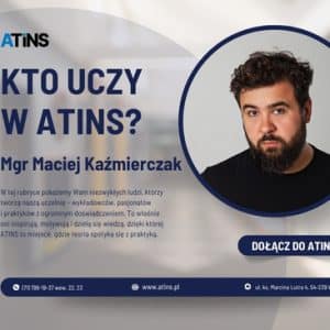 🎨✨ Kto uczy w ATINS? Poznajcie mgr. Macieja Kaźmierczaka!