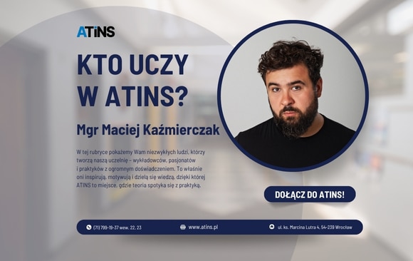 🎨✨ Kto uczy w ATINS? Poznajcie mgr. Macieja Kaźmierczaka!