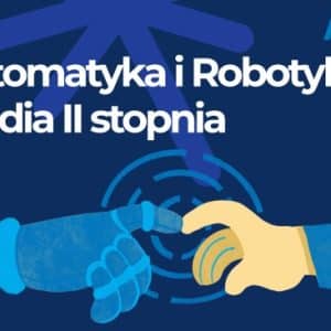 🎓 Automatyka i Robotyka – studia II stopnia, które napędzają Twoją karierę! ⚙️🚀