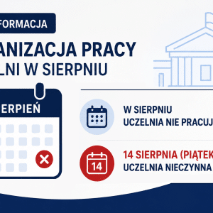 Organizacja pracy Uczelni w&nbsp;sierpniu