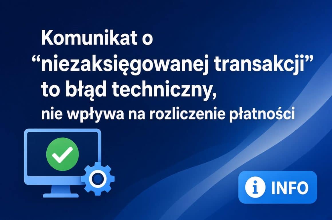 Komunikat o&nbsp;„niezaksięgowanej transakcji”