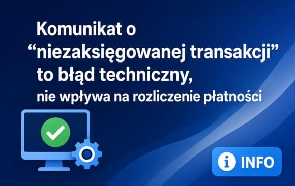 Komunikat o&nbsp;„niezaksięgowanej transakcji”